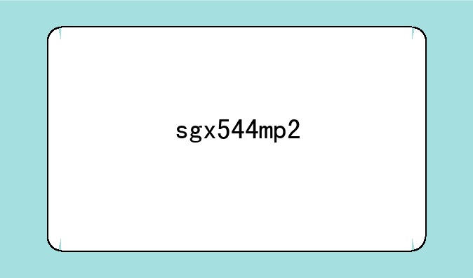 sgx544mp2
