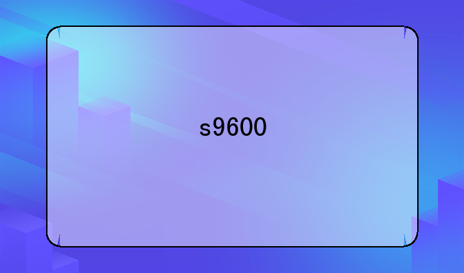 s9600