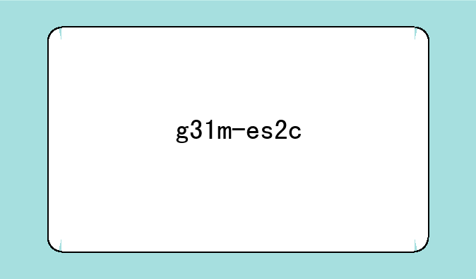 g31m-es2c